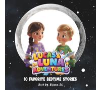 LUCAS & LUNA ADVENTURES: 10 FAVORITE BEDTIME STORIES