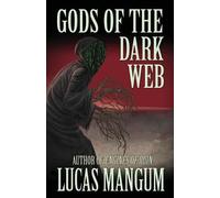 Lucas Mangum Gods of the Dark Web (Tascabile)