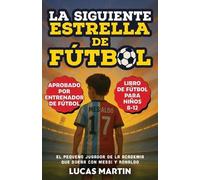 Lucas Martin La Siguiente Estrella del Fútbol (Tascabile)