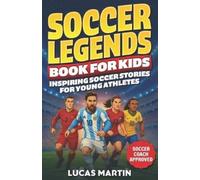 Lucas Martin Soccer Legends Book For Kids - Inspiring Soccer Stories (Tascabile)