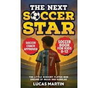 Lucas Martin The Next Soccer Star (Tascabile) Soccer Books for Kids