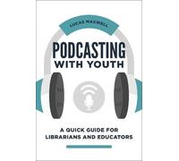 Lucas Maxwell Podcasting with Youth (Tascabile)