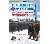 Lucas Molina Fr El ejército de Estonia y su lucha anticomunista. 191 (Tascabile)