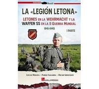 Lucas Molina Franco Óscar González López LA LEGION LETONA LETONES EN LA WEHRMAC