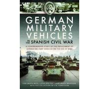 Lucas Molina German Military Vehicles in the Spanish Civil Wa (Copertina rigida)