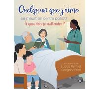 Lucas Perri Gregory P Quelqu'un que j'aime se meurt en centre palli (Tascabile)