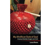 Lucas Rivera My AfroRican State of Soul (Tascabile)
