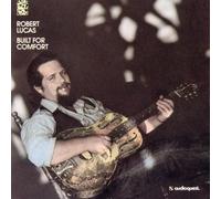 ROBERT LUCAS - Built for Comfort