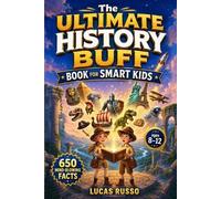 Lucas Russo The Ultimate History Buff Book for Smart Kids (Tascabile)
