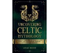 Lucas Russo Uncovering Celtic Mythology (Tascabile)