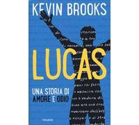 Lucas. Una storia di amore e odio - Brooks Kevin