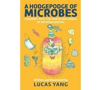 Lucas Yang A Hodgepodge of Microbes (Tascabile)
