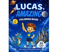 Lucas's AMAZING Coloring Book: 30 coloring pages - Color Your Name Series