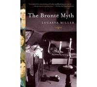 Lucasta Miller The Bronte Myth (Tascabile)