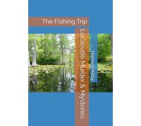 Lucasville Murder & Mysteries: The Fishing Trip