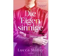 Lucca Müller Die Eigensinnige: Marie von Ebner-Eschenbach und die Ma (Tascabile)