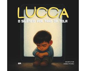 LUCCA - O silêncio por trás da tela: Uma jornada divertida para aprender a ler - histórias educativas em português para crianças de 3 a 7 anos, com 39 páginas ilustradas em alta qualidade.