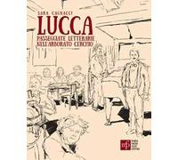 Lucca. Passeggiate letterarie nell'arborato cerchio