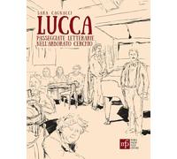 Lucca. Passeggiate letterarie nell'arborato cerchio