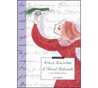 L'Uccel Belverde e altre fiabe italiane. Ediz. illustrata