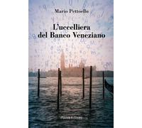 L'ucceliera del Banco Veneziano [Paperback] [Nov 20, 2024] Pettoello, Mario