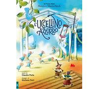 L'uccellino azzurro. Ediz. a colori