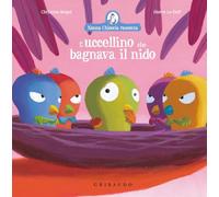 L'uccellino che bagnava il nido. Ediz. a colori