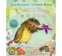 L'uccellino e il fiore. Ediz. a colori