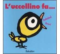 L'uccellino fa...