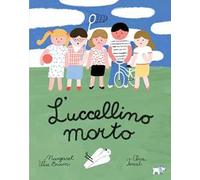 L'uccellino morto. Ediz. a colori