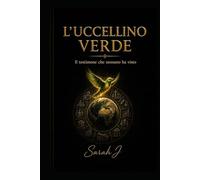L'uccellino verde: Il testimone che nessuno ha visto