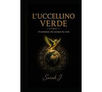 L'uccellino verde: Il testimone che nessuno ha visto - Zucca Sarah Jessica