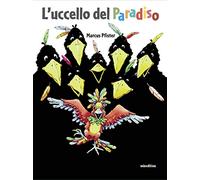 L'uccello del paradiso. Ediz. illustrata