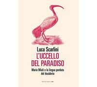 L'uccello del paradiso. Mario Mieli e la lingua perduta del desiderio