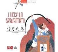L'uccello spaventato. Con L'uomo che non riconosceva la sua scrittura. Edi...