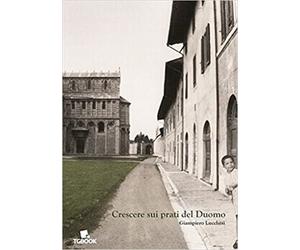Lucchesi,Giampiero. - Crescere sui prati del Duomo.