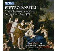 Lucciarini Pamela, Carmignani Alessandro – Pietro Porfiri: Cantate da camera a voce sola – CD