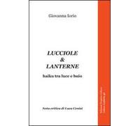 Lucciole & lanterne. Haiku tra luce e buio
