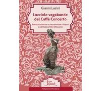 Lucciole vagabonde del Caffé Concerto. Storie di sciantose e canzonettiste a Napoli e nell’Italia di fine Ottocento