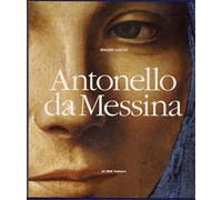 Lucco,Mauro. - Antonello da Messina.