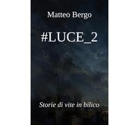 #LUCE_2: Storia di vite in bilico