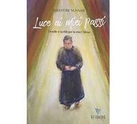 Luce ai miei passi. Omelie e scritti per la mia Chiesa