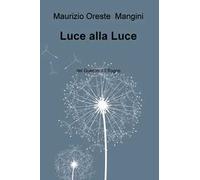 Luce alla luce. Del guerriero il sogno