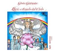 Luce, angelo del cielo. Con CD-Audio - [Rupe Mutevole]