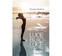 Luce buio luce. Dall'anoressia alla scelta