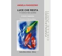 Luce che resta. Ti cerco nei giorni