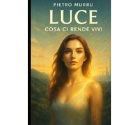 Luce - Cosa ci rende vivi