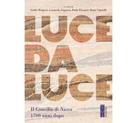 Luce da Luce. Il Concilio di Nicea 1700 anni dopo - Maspero G. (cur.); Lug...