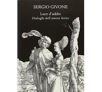 Luce d'addio. Dialoghi dell'amore ferito - Givone Sergio