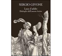 Luce d'addio. Dialoghi dell'amore ferito